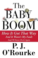 The Baby Boom: How It Got That Way.And It Wasn't My Fault.And I'll Never Do It Again 0802122906 Book Cover