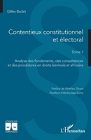 Contentieux constitutionnel et électoral: Tome 1 Analyse des fondements, des compétences et des procédures en droits béninois et africains (Logiques Juridiques) (French Edition) 2336599104 Book Cover