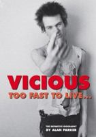 Vicious: Too Fast to Live: The Authorised Biography Of Sid Vicious 1840681101 Book Cover