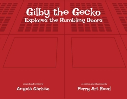 Gilby the Gecko: Explores the Rumbling Doors 1667806440 Book Cover