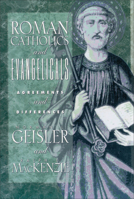 Roman Catholics and Evangelicals: Agreements and Differences 0801038758 Book Cover