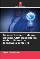 Desenvolvimento de um sistema CRM baseado na Web utilizando a tecnologia Web 3.0 (Portuguese Edition) 6208705746 Book Cover