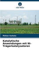 Katalytische Anwendungen mit Ni-Trägerkatalysatoren 6207502590 Book Cover