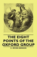 The Eight Points Of The Oxford Group 140676518X Book Cover