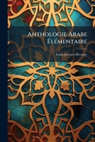 Anthologie Arabe Elementaire: Choix de Maximes Et de Textes Varies, La Plupart Inedits 1247174220 Book Cover