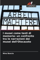 I musei come testi di memoria: un confronto tra le narrazioni dei musei dell'Olocausto 6209668445 Book Cover