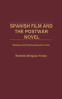 Spanish Film and the Postwar Novel: Reading and Watching Narrative Texts 0275975797 Book Cover