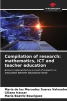 Compilation of research: mathematics, ICT and teacher education 6206603598 Book Cover