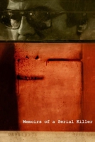 Memoirs of a Serial Killer 1500198536 Book Cover