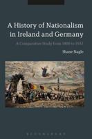 Histories of Nationalism in Ireland and Germany: A Comparative Study from 1800 to 1932 1350074691 Book Cover