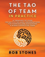 The Tao of Team in Practice: A Treasury of Over 150 Activities and Conversations for Forming and Sustaining a Highly Effective Team 0646822454 Book Cover