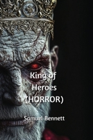 King of Heroes (HORROR) B0DPD4NNRY Book Cover