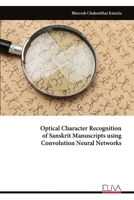 Optical Character Recognition of Sanskrit Manuscripts using Convolution Neural Networks 9999321712 Book Cover