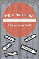 This is not the Way: A Critique of the Church null Book Cover