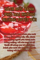 Sách NẤu Bánh Phô Mai Không NƯỚng TuyỆt VỜi 1835007937 Book Cover