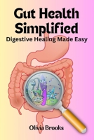 Gut Health Simplified: Digestive Healing Made Easy B0FH5KGM4M Book Cover