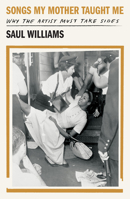 Songs My Mother Taught Me: Why the Artist Must Take Sides B0GL7Q2D4V Book Cover