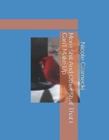 More Shit And Other Stuff That I Can’t Make Up 1731440847 Book Cover