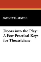 Doors Into the Play: A Few Practical Keys for Theatricians 0893704164 Book Cover