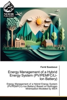 Energy Management of a Hybrid Energy System (PV/PEMFC/Li-Ion Battery) 6200048665 Book Cover