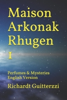 Maison Arkonak Rhugen: Perfumes & Mysteries English Version 1072982498 Book Cover