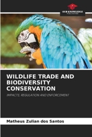Wildlife Trade and Biodiversity Conservation 6202703903 Book Cover