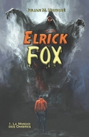 Elrick Fox: Tome 1 - Le Miroir des Ombres B09X432HFN Book Cover