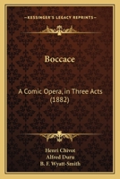 Boccace: A Comic Opera, in Three Acts 1437481884 Book Cover