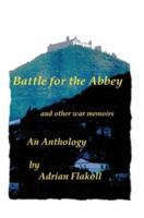 Battle for the Abbey: And Other War Memoirs 0595306683 Book Cover