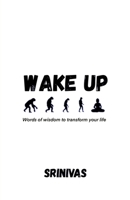 Wake Up: Words of wisdom to transform your life B0DZN9VSLQ Book Cover