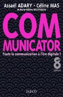 Communicator - 8e éd. - Toute la communication à l'ère digitale !: Toute la communication à l'ère digitale ! (French Edition) 2100775014 Book Cover