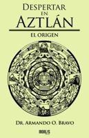 Despertar en Aztlan 1647890101 Book Cover