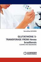 GLUTATHIONE S-TRANSFERASE FROM Hevea brasiliensis: CLONING AND SEQUENCING 3843378053 Book Cover