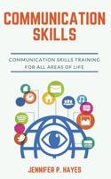 Communication Skills: Communication Skills Training For All Areas Of Life 1722656697 Book Cover