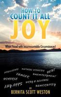 How to Count It All Joy: When Faced with Insurmountable Circumstances! 1477285881 Book Cover