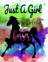 Just A Girl Who Loves Horses: Composition Notebook - College Ruled - Gift for Pony Mad Girl or Woman B084DGWPCY Book Cover