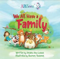 We All Have a Family : Animal Families, Muslim Books 1736048104 Book Cover