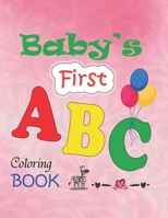 Baby's first ABC coloring book: Book with word and learn to write and trace alphabets with animals for kids amazing fun and easy preschool coloring bo B08ZBPK7WC Book Cover