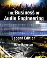 The Business of Audio Engineering (Hal Leonard Music Pro Guides) 1476812861 Book Cover