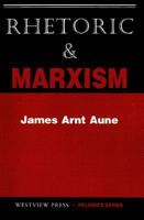 Rhetoric and Marxism (Polemics) 0813317711 Book Cover