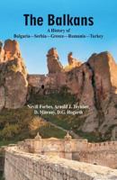 The Balkans: A History of Bulgaria--Serbia--Greece--Rumania--Turkey 1500885843 Book Cover