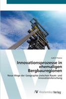 Innovationsprozesse in ehemaligen Bergbauregionen 363943708X Book Cover