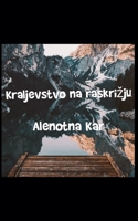 Kraljevstvo na raskrizju (Croatian Edition) B0DSKBFQX8 Book Cover