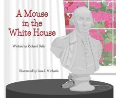 A Mouse in the White House 1945518006 Book Cover