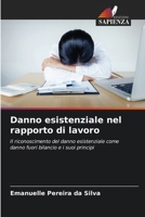 Danno esistenziale nel rapporto di lavoro (Italian Edition) 6206655938 Book Cover