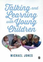 Talking and Learning with Young Children 1473912407 Book Cover