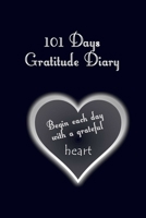 101 Days Gratitude Diary: 101 days gratitude diary, 6x9 with short instruction, one page per day, for meditation, mindfulness, affirmation, self-love, chakra, stress, yoga 1678948349 Book Cover