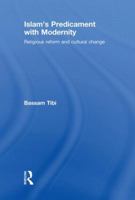 Islam's Predicament with Modernity: Religious Reform and Cultural Change 0415484723 Book Cover