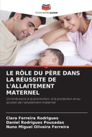 Le Rôle Du Père Dans La Réussite de l'Allaitement Maternel (French Edition) 620951765X Book Cover