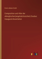 Composition und Alter der altenglischen(angelsächsischen) Exodus: Inaugural-dissertation 3368647148 Book Cover